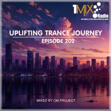 OM Project - Uplifting Trance Journey #202 [1Mix Radio]