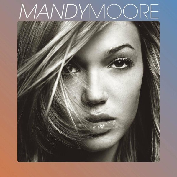 Mandy Moore - 17 (Album Version)